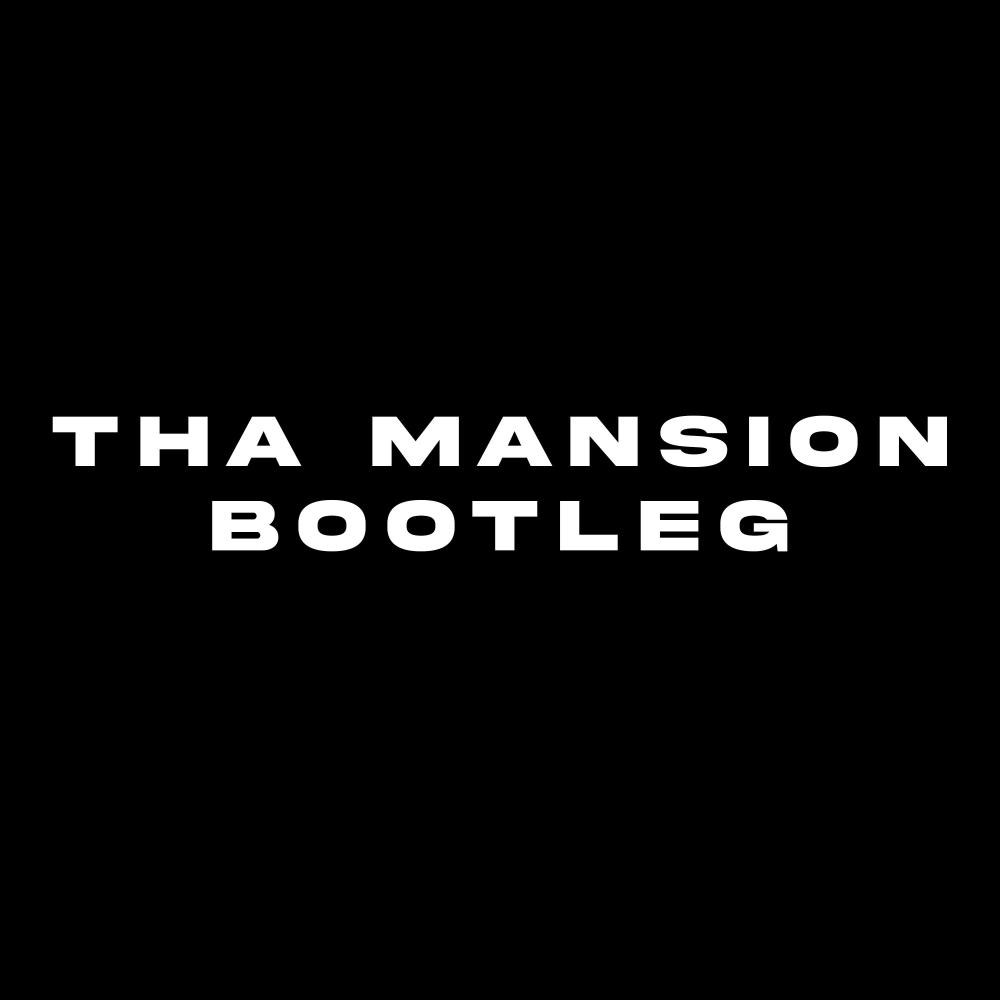 Tha Mansion Boootleg (Explicit)