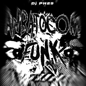 Dj PH29的專輯ANBATOCOM FUNK (Explicit)