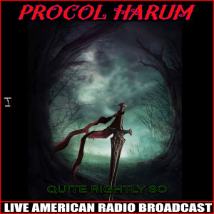 ดาวน์โหลดและฟังเพลง Quite Rightly So (Live) พร้อมเนื้อเพลงจาก Procol Harum