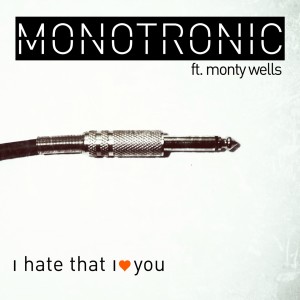 Album I Hate That I Love You from Monotronic