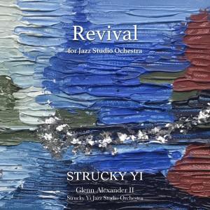收聽Strucky Yi的Revival for Jazz Studio Orchestra (Live)歌詞歌曲