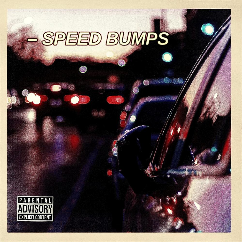 Speed Bumps (Explicit)