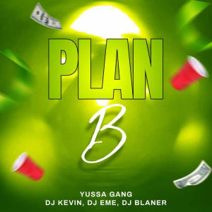 Dj Kevin UM的專輯Plan B (feat. Yussa Gng, Dj Eme Mx & Dj Blaner)