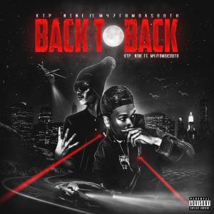 Listen to BACK TO BACK (Explicit) song with lyrics from KTP NINE