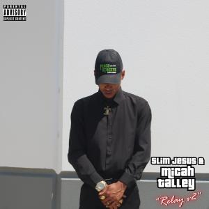 收聽Micah Talley的Relay V2 (feat. Slim Jesus) (Explicit)歌詞歌曲