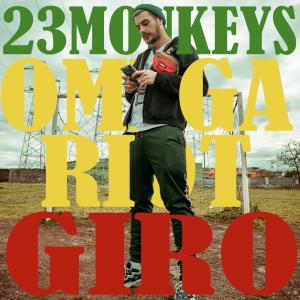 23Monkeys的專輯Giro (feat. Omega Riot)