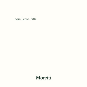 Album nomi cose città from Moretti