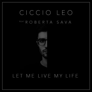 Album Let Me Live My Life from Ciccio Leo