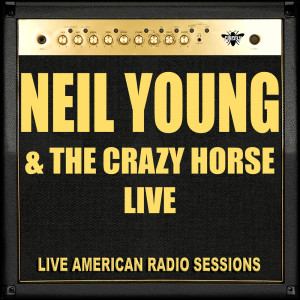 Neil Young的專輯Neil Young & The Crazy Horse Live