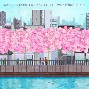 Dengarkan I Gotta Go (WILYWNKAバースver.) [feat. kojikoji, WILYWNKA & Hiplin] lagu dari GeG dengan lirik