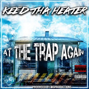 收聽Keed tha Heater的At the Trap Again歌詞歌曲