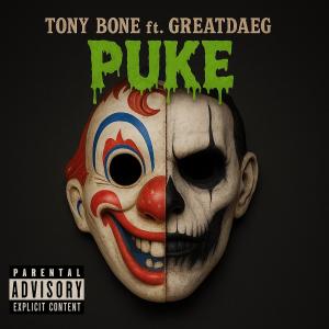 收聽Tony Bone的PUKE (feat. GreatDaeg) (Explicit)歌詞歌曲
