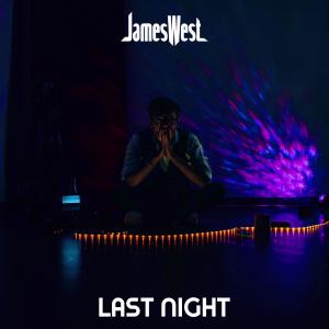 JamesWest的專輯Last Night (Explicit)