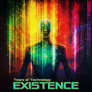 Tears of Technology的专辑Existence (Neuro Breaks Mix)