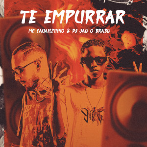 Album Te Empurrar (Explicit) from Mc Cauãnzinho
