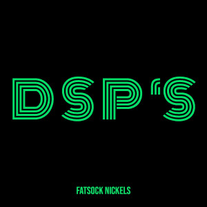 Album D S P ‘S (Explicit) from Fatsock Nickels