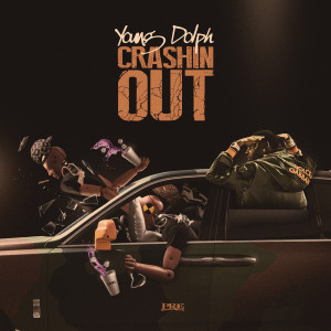 Listen to Crashin' Out song with lyrics from Young Dolph