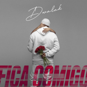 DWALAK的專輯Fica Comigo