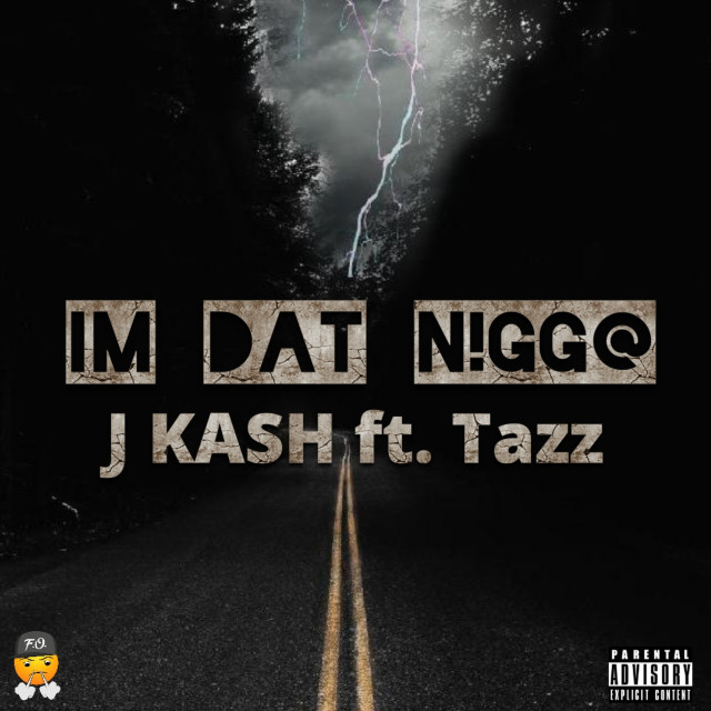 Listen to Im Dat n!Gg@ (Explicit) song with lyrics from J Kash