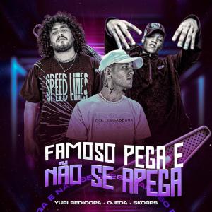 收聽Skorps的Famoso Pega e Não Se Apega (Explicit)歌詞歌曲