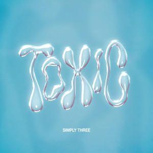 Listen to Toxic song with lyrics from Simply Three