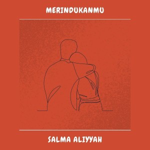 Listen to Merindukanmu song with lyrics from Salma Aliyyah