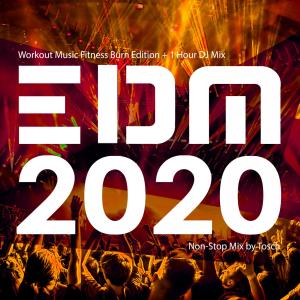 อัลบัม EDM 2020: Workout Music Fitness Burn Edition (+ 1 Hour DJ Mix) (Explicit) ศิลปิน Various
