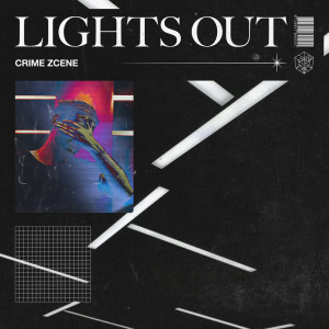Dengarkan Lights Out lagu dari Crime Zcene dengan lirik