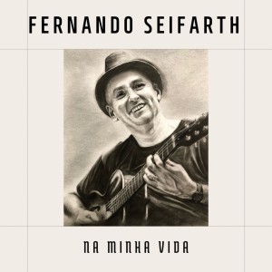 Fernando Seifarth的專輯Na Minha Vida