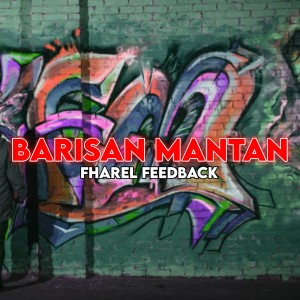 Dengarkan Barisan Mantan lagu dari Fharel Feedback dengan lirik