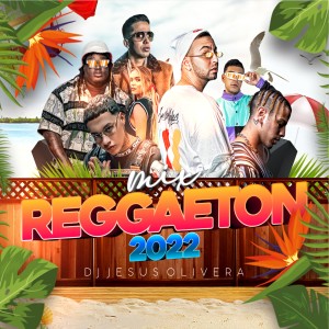 Listen to Set Reggaeton 2022 song with lyrics from DJ Jesus Olivera