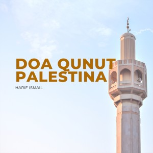 Dengarkan lagu Doa Qunut Palestina nyanyian Harif Ismail dengan lirik