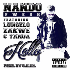 Lungelo的專輯Hello (feat. Lungelo, Zakwe & Yanga) (Explicit)