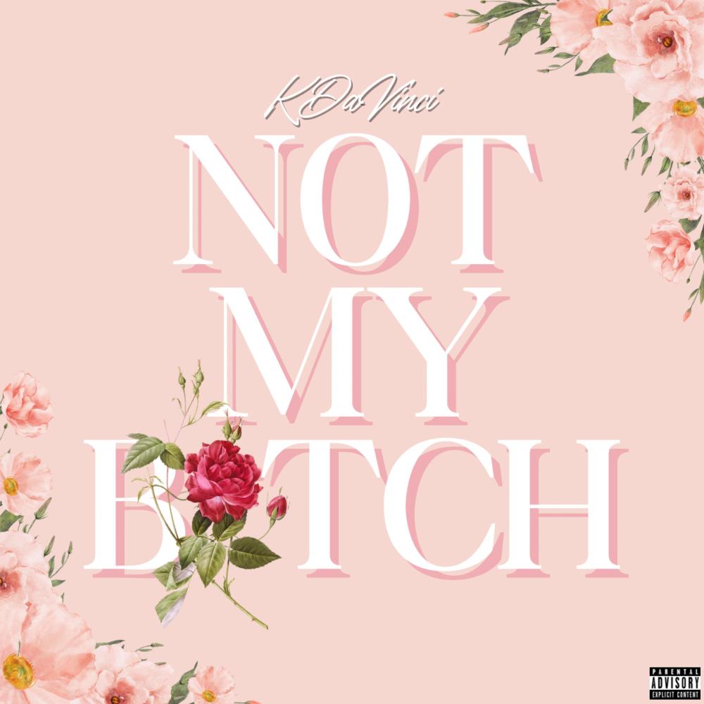 Not My Bitch (Explicit)