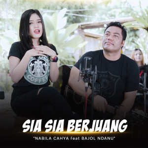 ดาวน์โหลดและฟังเพลง Sia Sia Berjuang พร้อมเนื้อเพลงจาก Nabila Cahya