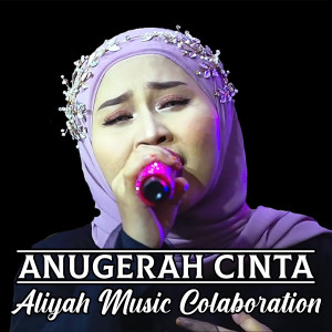 Siti Aliyah的专辑Anugerah Cinta (Live At Aliyah Music Colaboration)