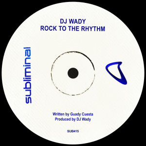 收聽Dj Wady的Rock To The Rhythm (Extended Mix)歌詞歌曲