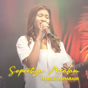 Listen to SEPERTIGA MALAM (Live Cover) song with lyrics from Nabila Maharani