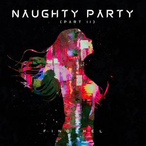 收聽FindThel的Naughty Party (Part II) (Explicit)歌詞歌曲