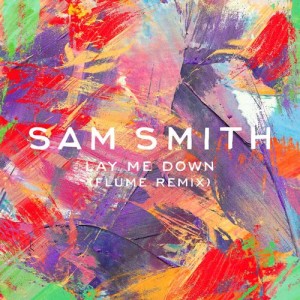 收聽Sam Smith的Lay Me Down (Flume Remix)歌詞歌曲
