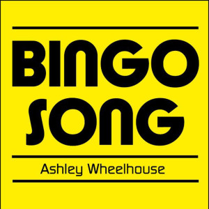 Dengarkan lagu Bingo Song (Explicit) nyanyian Ashley Wheelhouse dengan lirik