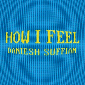 Album How I Feel from Daniesh Suffian