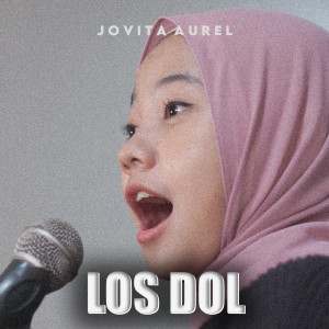 Dengarkan lagu Los Dol nyanyian Jovita Aurel dengan lirik