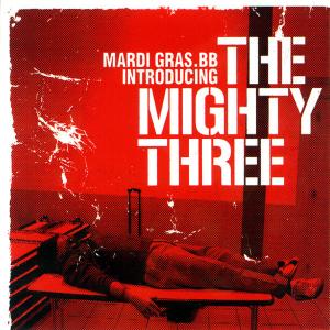 Mardi Gras.BB的專輯Mardi Gras.BB Introducing The Mighty Three (with The Mighty Three)