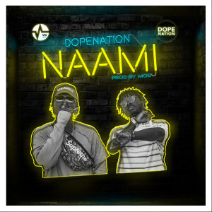 Listen to Naami song with lyrics from DopeNation