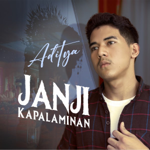 Dengarkan Janji Kapalaminan lagu dari Aditya dengan lirik