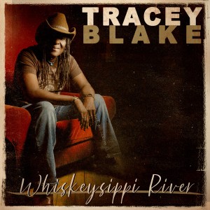 ดาวน์โหลดและฟังเพลง Whiskeyssippi River พร้อมเนื้อเพลงจาก Tracey Blake