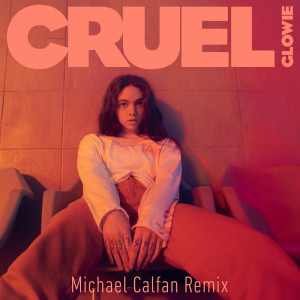 ดาวน์โหลดและฟังเพลง Cruel (Michael Calfan Remix) พร้อมเนื้อเพลงจาก Glowie