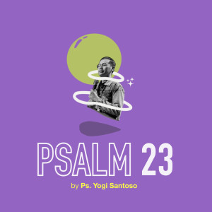 Dengarkan Psalm 23 lagu dari Ps. Yogi Santoso dengan lirik