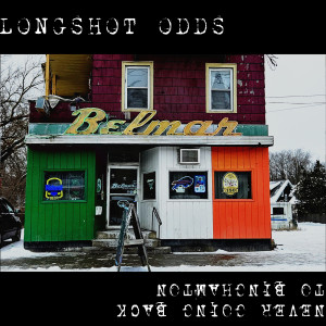 ดาวน์โหลดและฟังเพลง Never Going Back to Binghamton พร้อมเนื้อเพลงจาก Longshot Odds